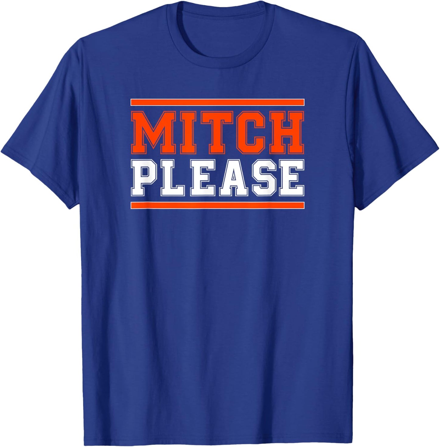 MITCH PLEASE Funny Blue and Orange Shirt T-Shirt - T-Shirt | Royal