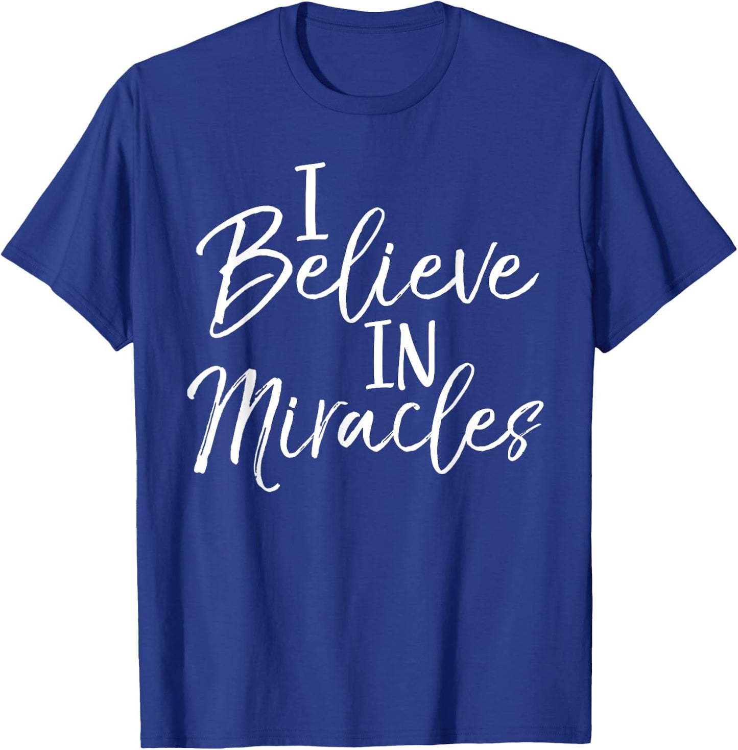 I Believe in Miracles Shirt Vintage Cool Bold Christian T-Shirt - T-Shirt | Royal