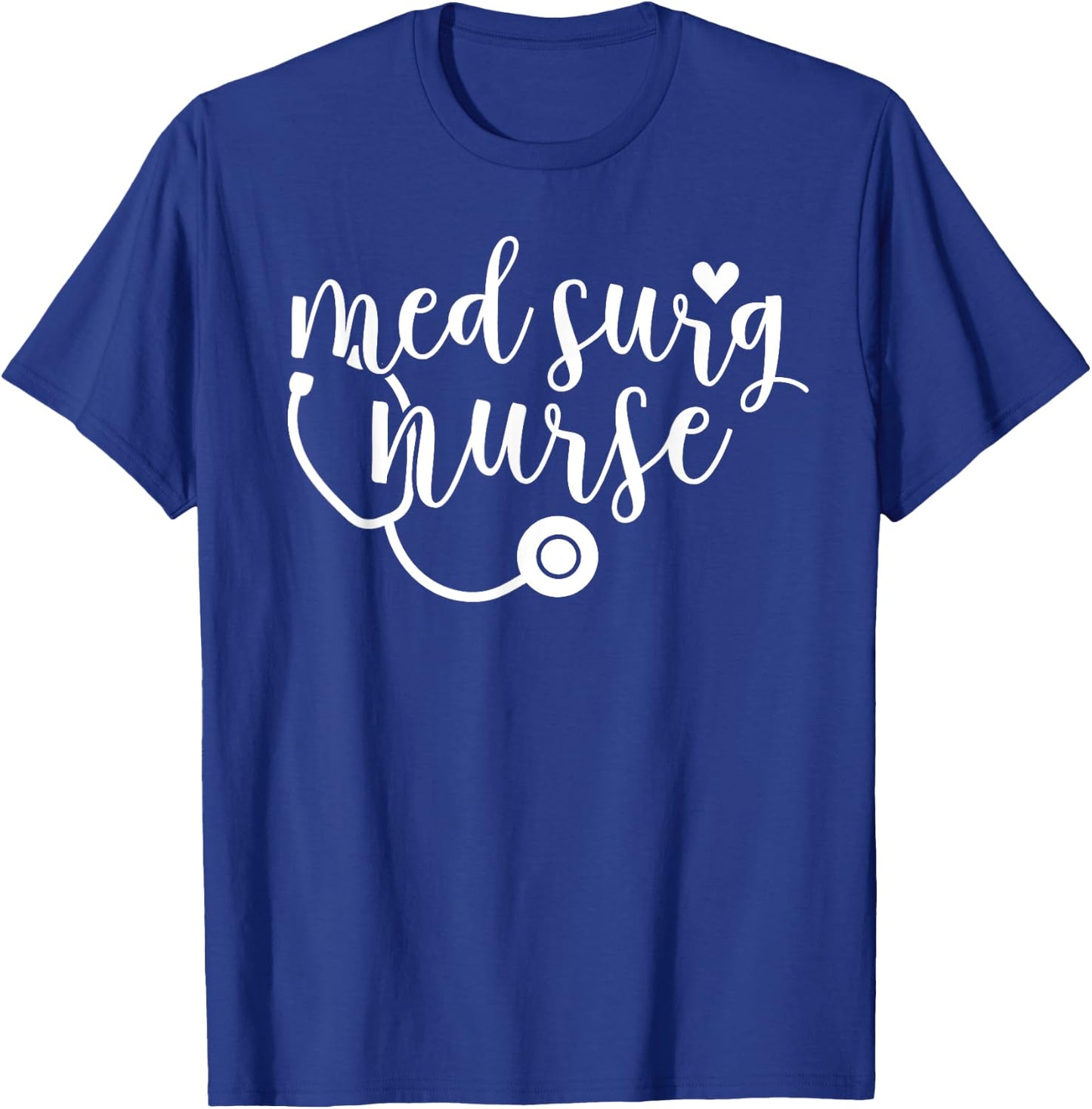 Cute Med Surg Nurse Design - Medical Surgical Nurse RN T-Shirt - T-Shirt | Royal