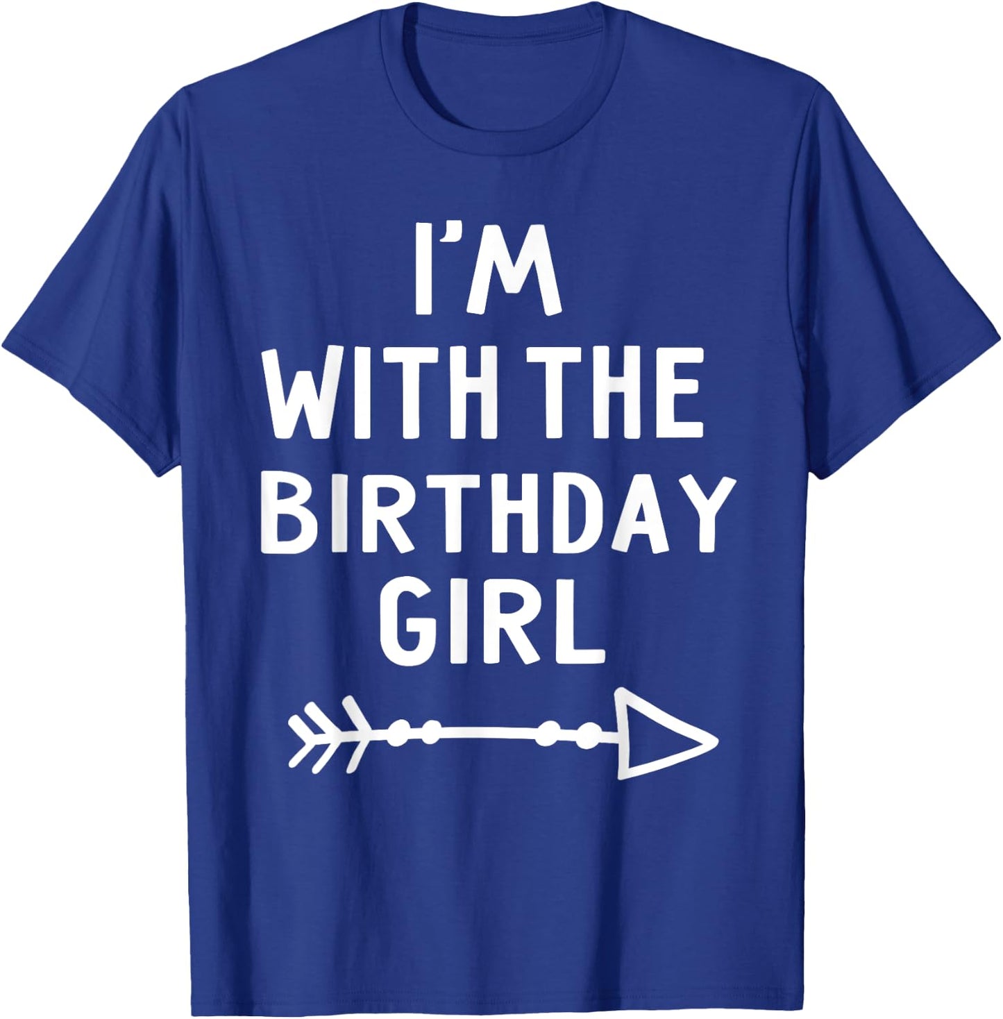 I'm With The Birthday Girl Happy Halloween Costume Gift T-Shirt - T-Shirt | Royal