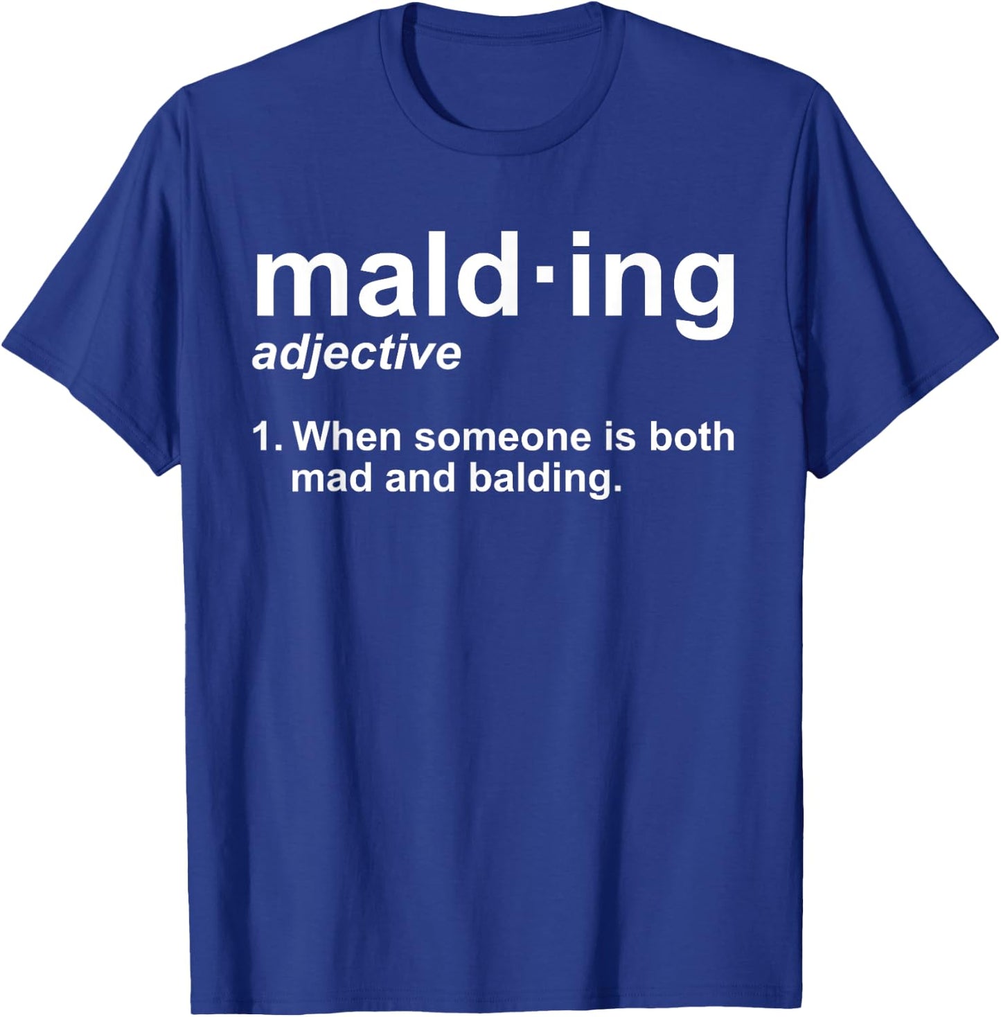 Malding Definition - Funny Mad and Balding Novelty T-Shirt - T-Shirt | Royal