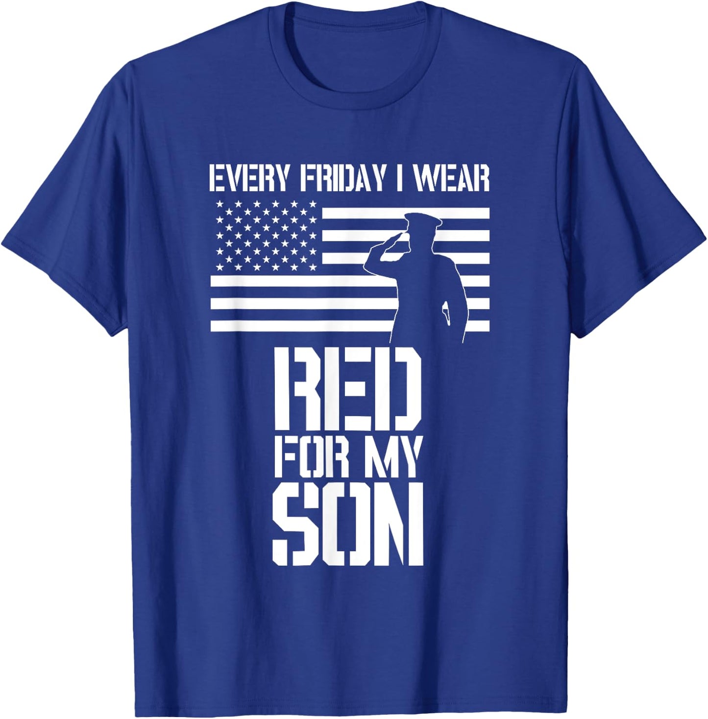 Patriotic Military Son apparel - Every Friday I Wear RED Women Men T-Shirt - T-Shirt | Royal