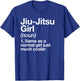 Jiu-Jitsu Girl Definition Funny Sports Martial Arts T-Shirt - T-Shirt | Royal