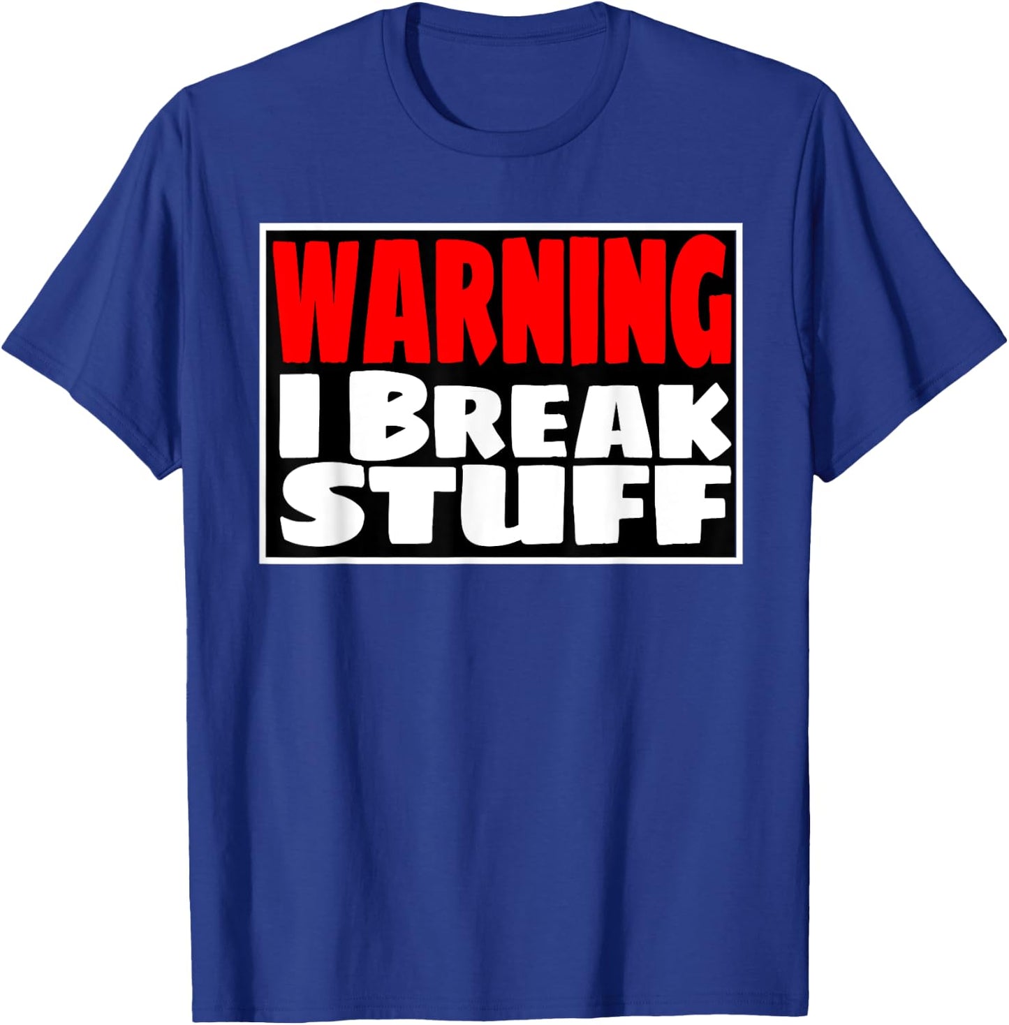 WARNING I Break Stuff Funny kids shirt T-Shirt - T-Shirt | Royal