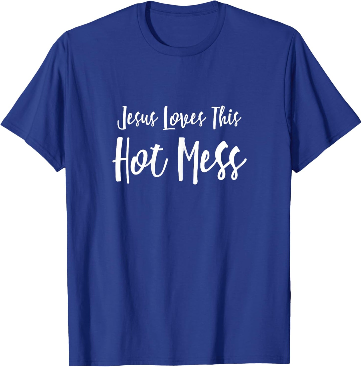 Christian : Jesus Loves This Hot Mess Funny T-Shirt - T-Shirt | Royal