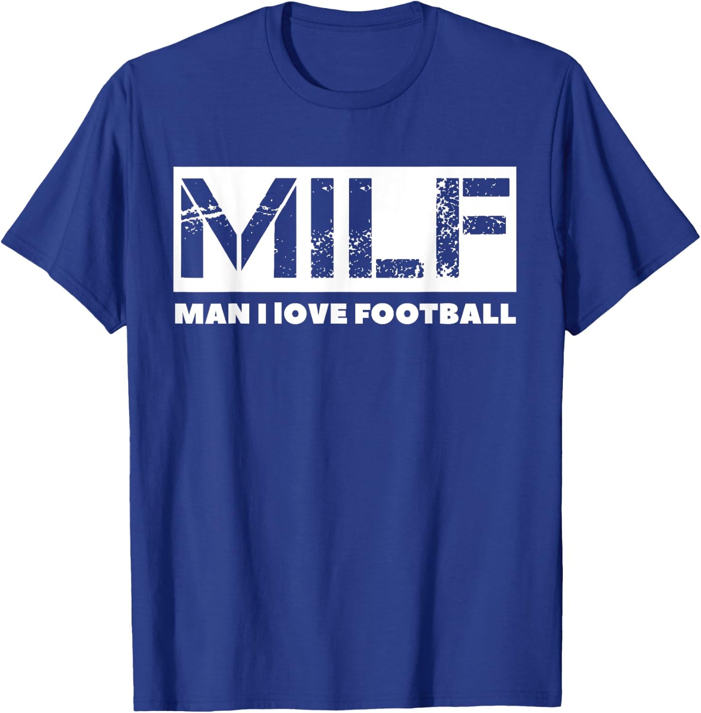MILF Man I Love Football T-Shirt - T-Shirt | Royal