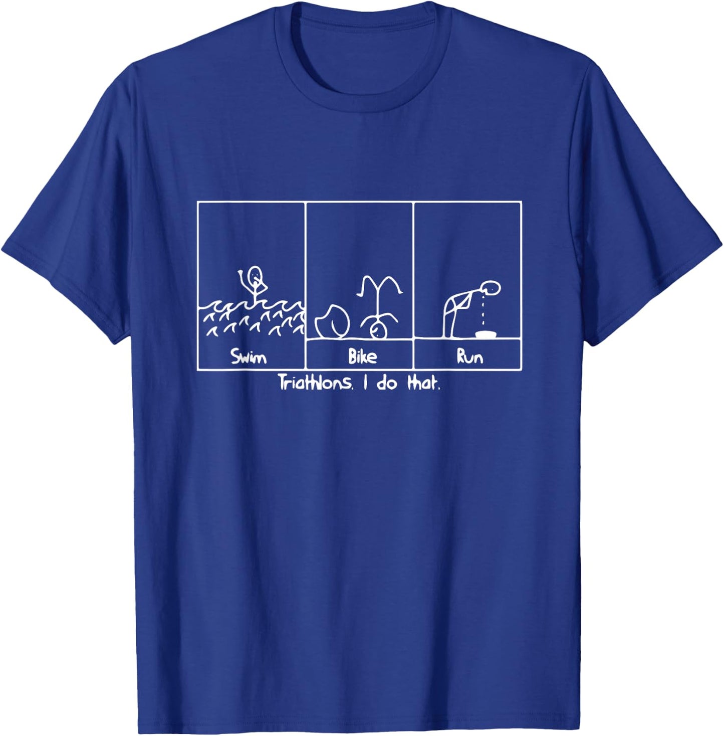 FUNNY GREAT TRIATHLON TRI Triathlete Swim Bike Run T-Shirt - T-Shirt | Royal