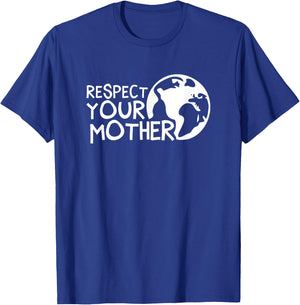 Respect your mother, earth, nature, environmental protection T-Shirt - T-Shirt | Royal