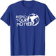 Respect your mother, earth, nature, environmental protection T-Shirt - T-Shirt | Royal