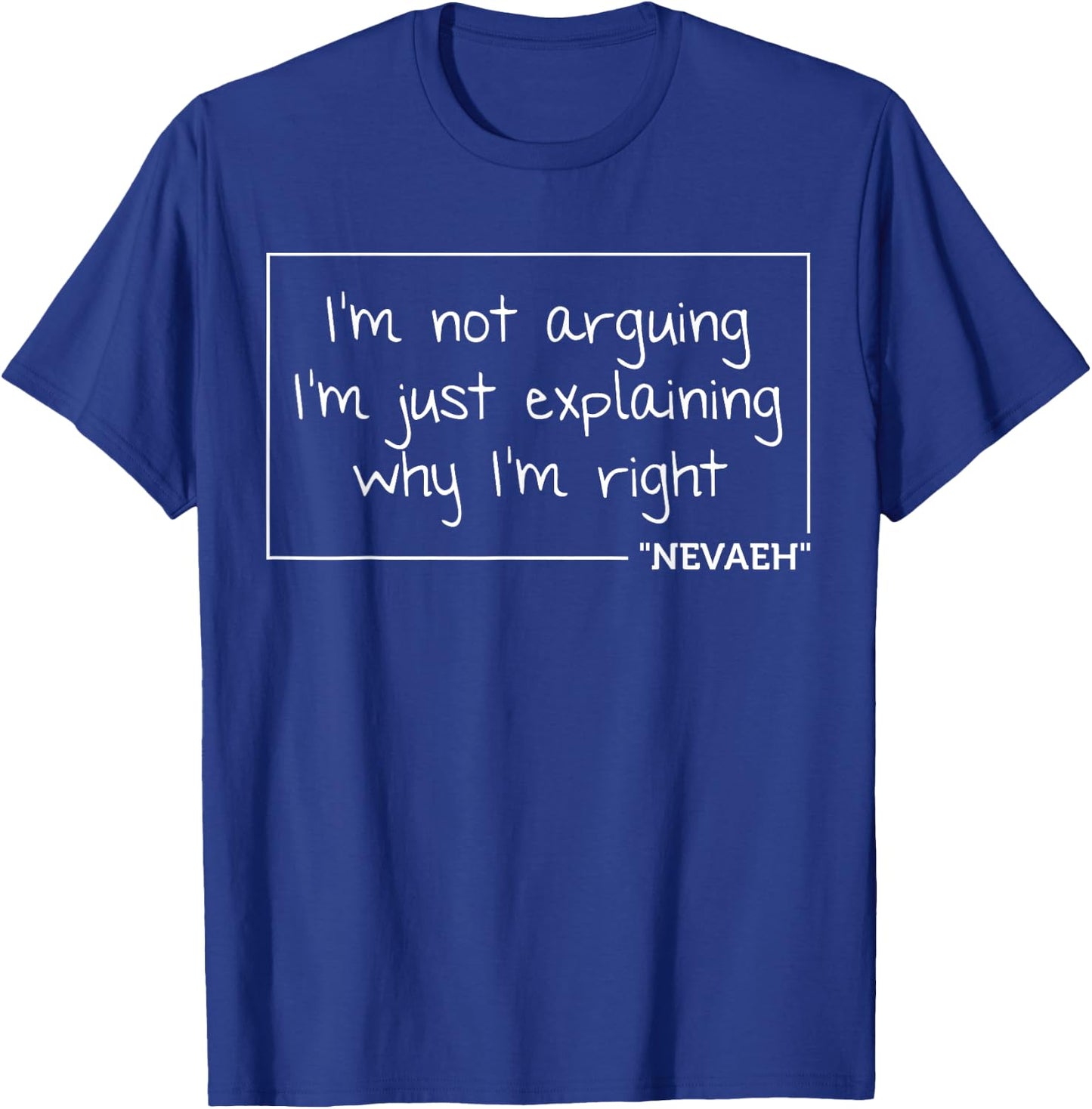 NEVAEH Quote Personalized Name Funny Birthday Gift T-Shirt - T-Shirt | Royal