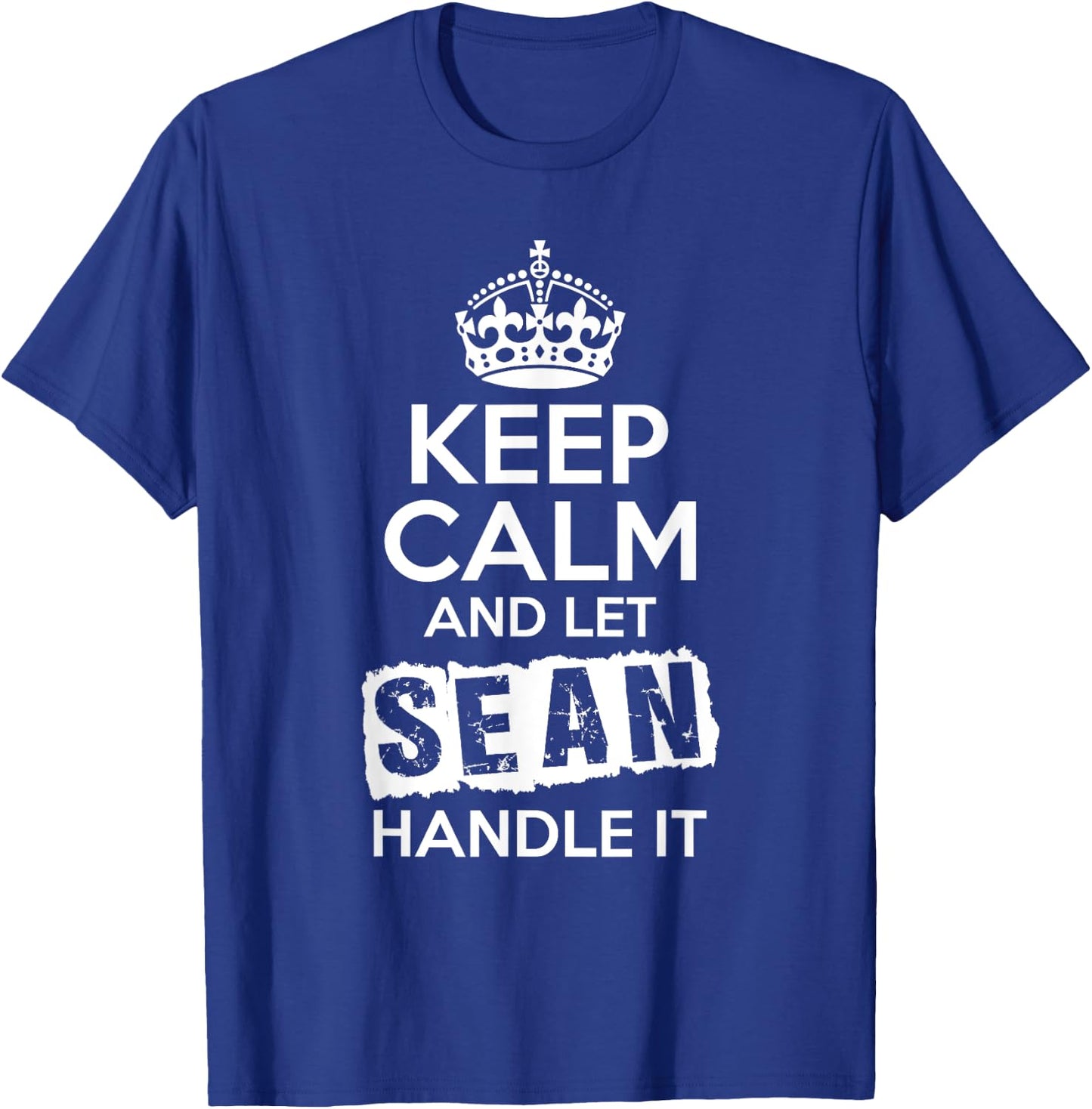 Sean Keep Calm and Let Sean Handle It T-Shirt - T-Shirt | Royal