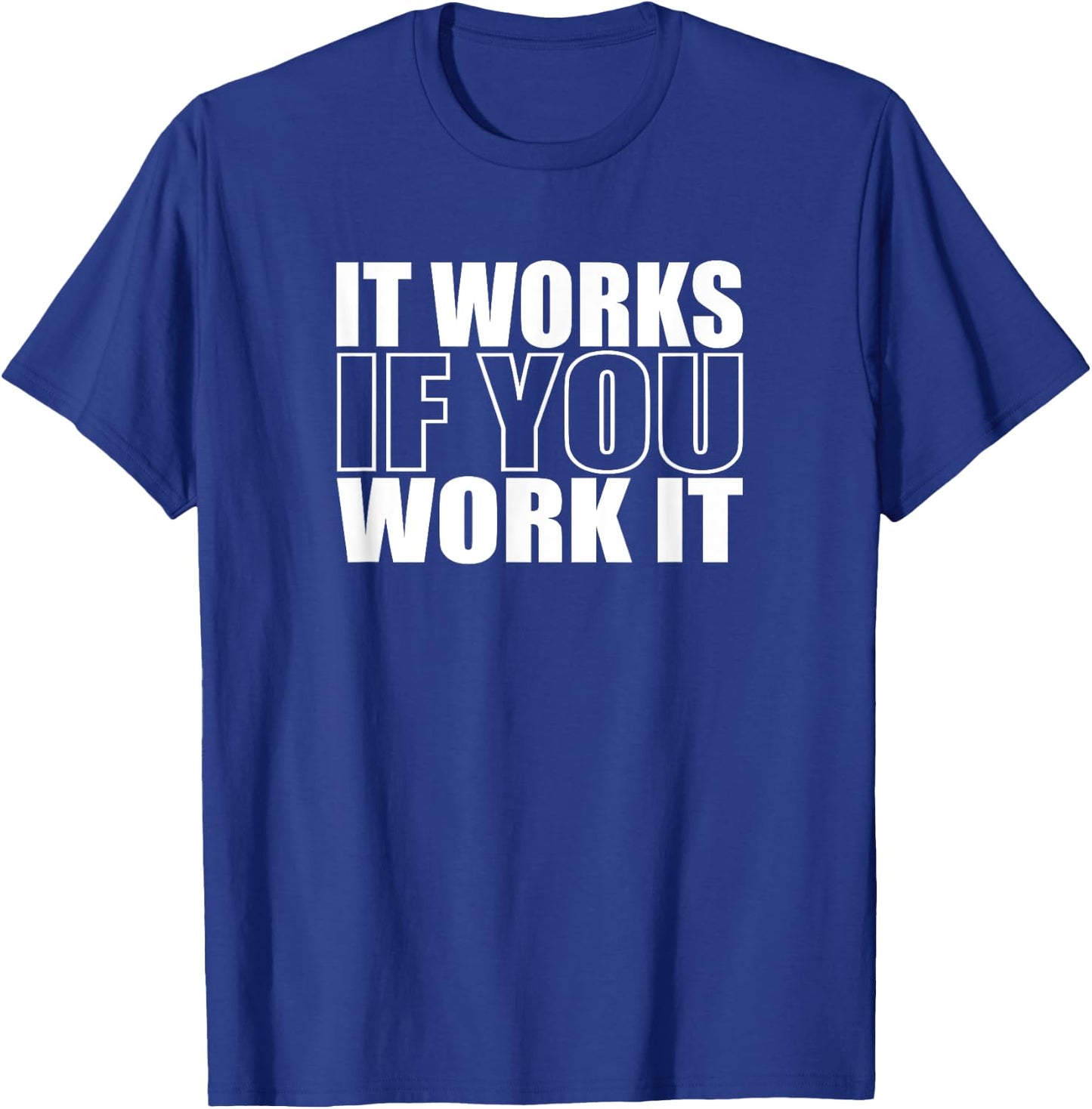 IT WORKS IF YOU WORK IT Alcoholics AA Narcotics NA Anonymous T-Shirt - T-Shirt | Royal