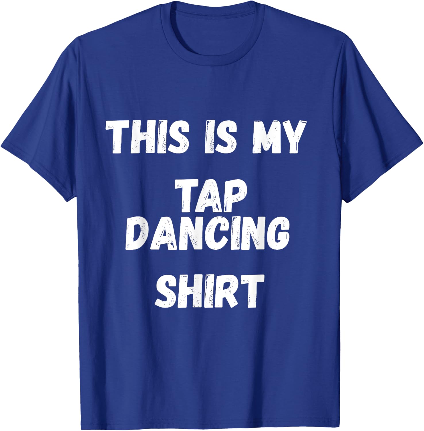 This is My Tap Dancing Shirt Tap Dancer Costume Gifts T-Shirt - T-Shirt | Royal
