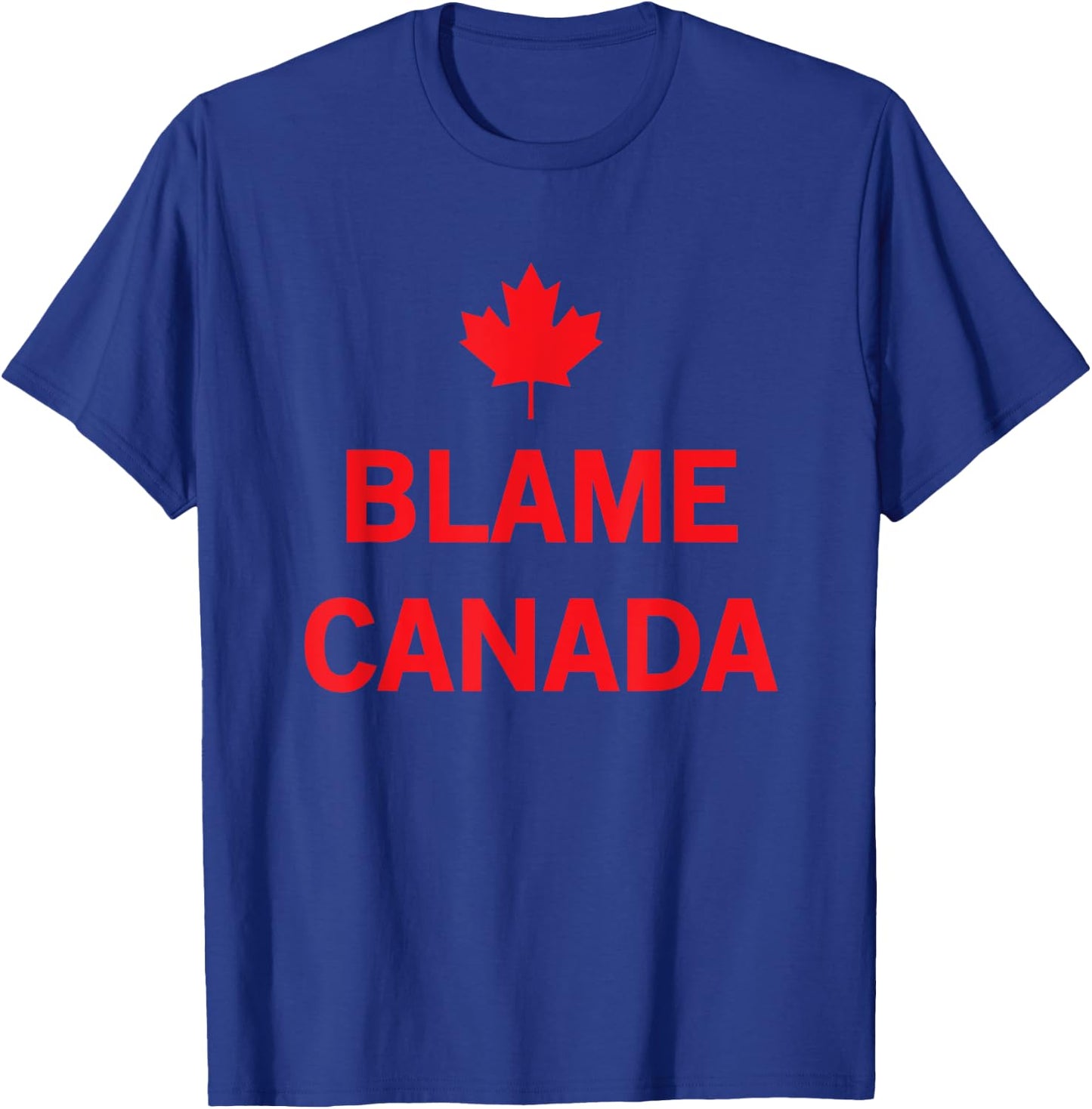 Whereables: Blame Canada T-Shirt - T-Shirt | Royal