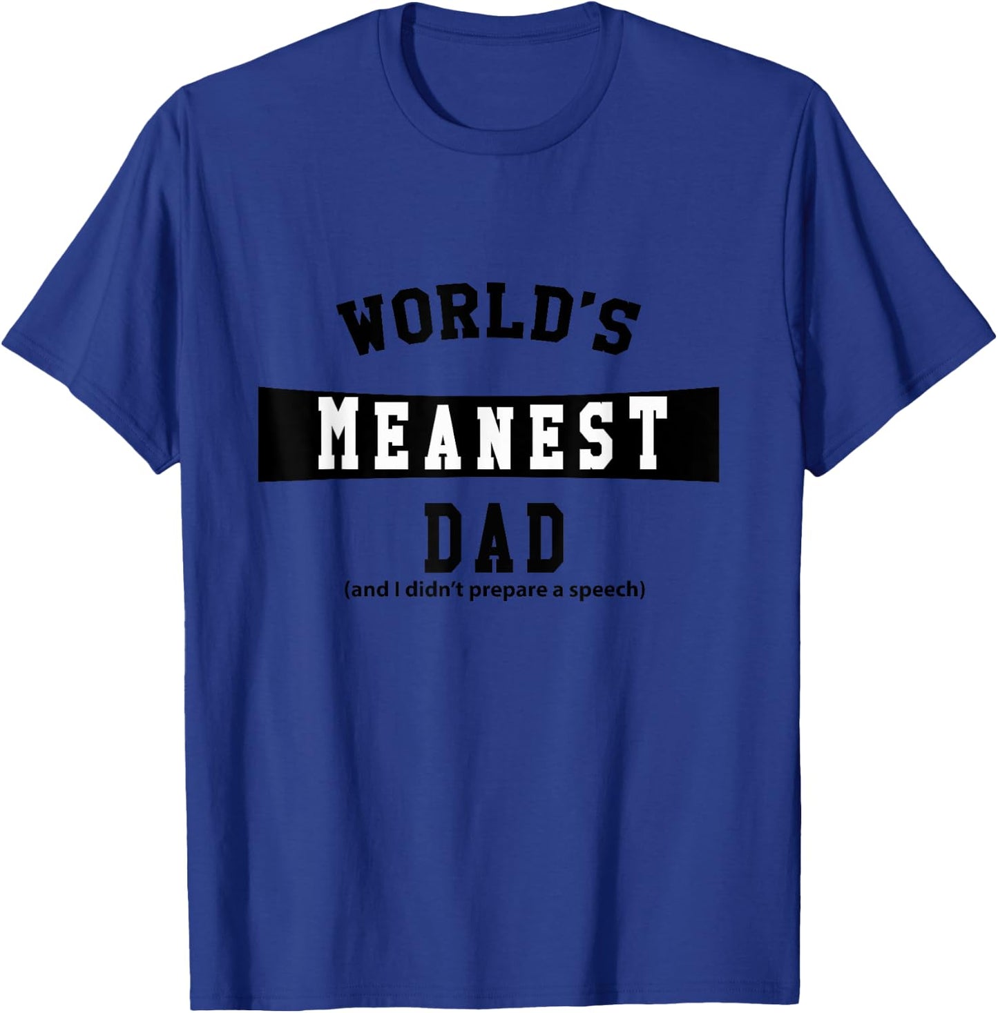 World's Meanest Dad T-Shirt - T-Shirt | Royal