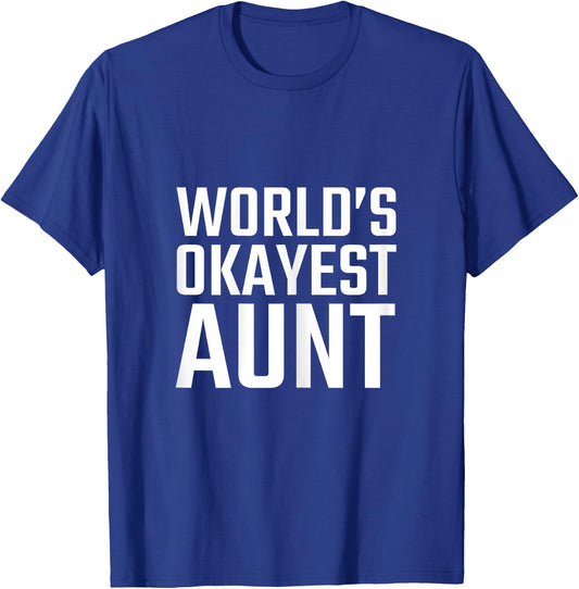 OFFICIAL Worlds Okayest Aunt T Shirt T-Shirt - T-Shirt | Royal