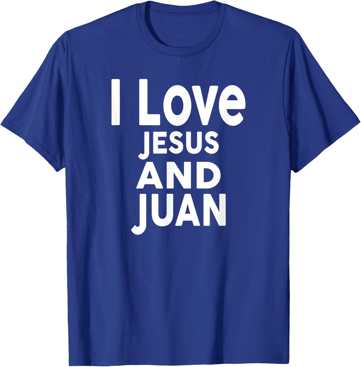 I Love Jesus and JUAN Name T-Shirt - T-Shirt | Royal