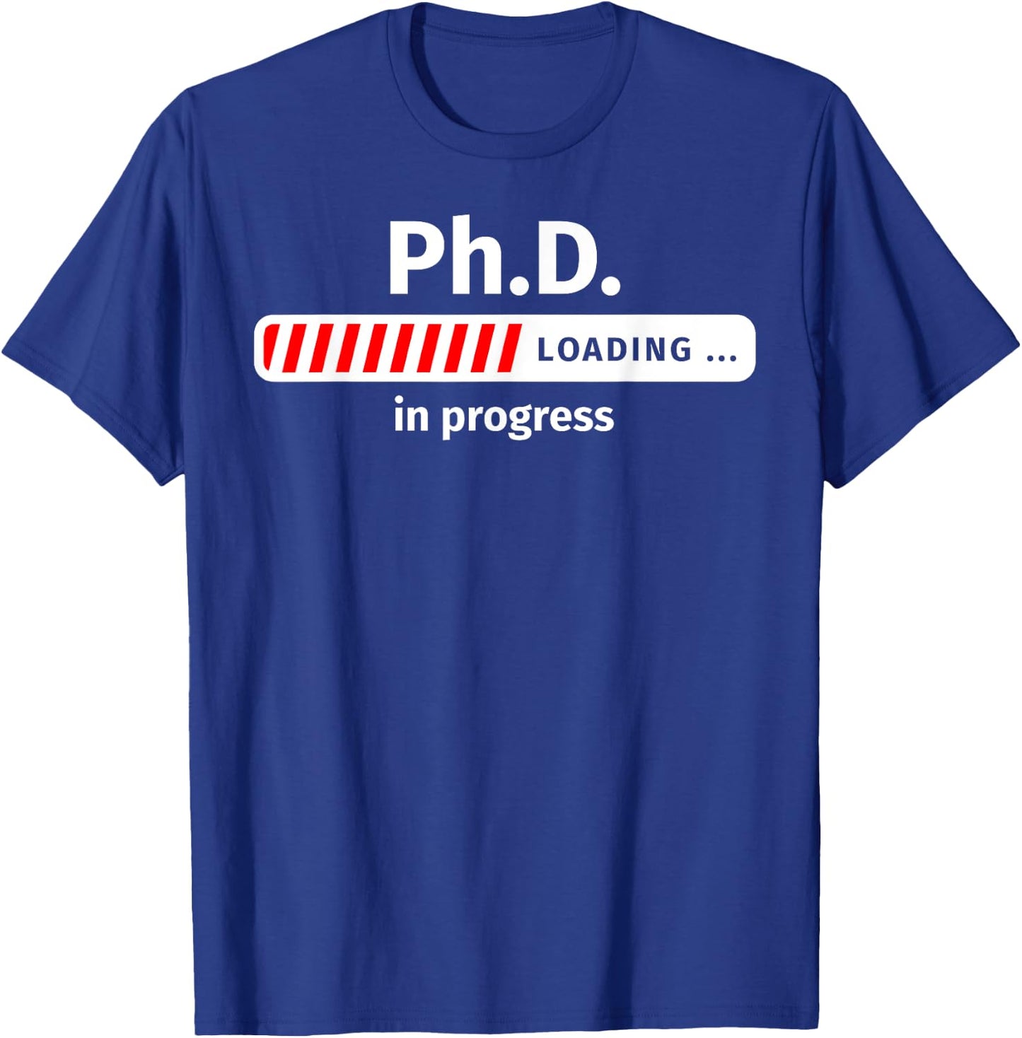Phd T Shirt Phd Loading Phd Shirt T-Shirt - T-Shirt | Royal