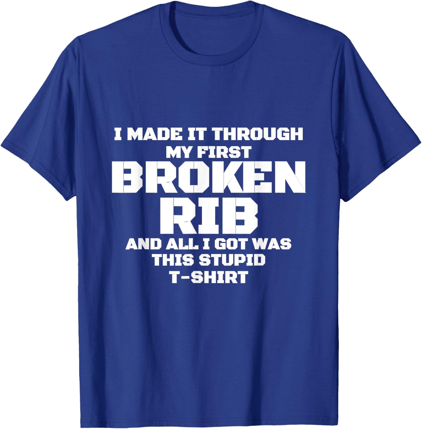 FIRST BROKEN RIB Get Well Soon - Recovery Gift Gag T-Shirt - T-Shirt | Royal