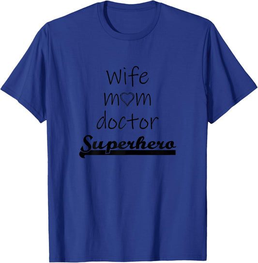 Wife Mom Doctor Superhero Outfit Cute Mother's Day Gift T-Shirt - T-Shirt | Royal