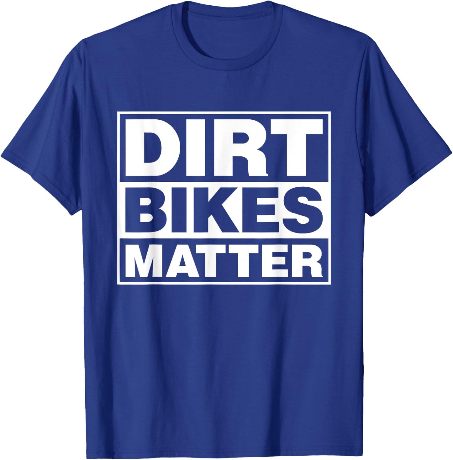 Dirt Bikes Matter -Motocross racer Gift T-Shirt - T-Shirt | Royal