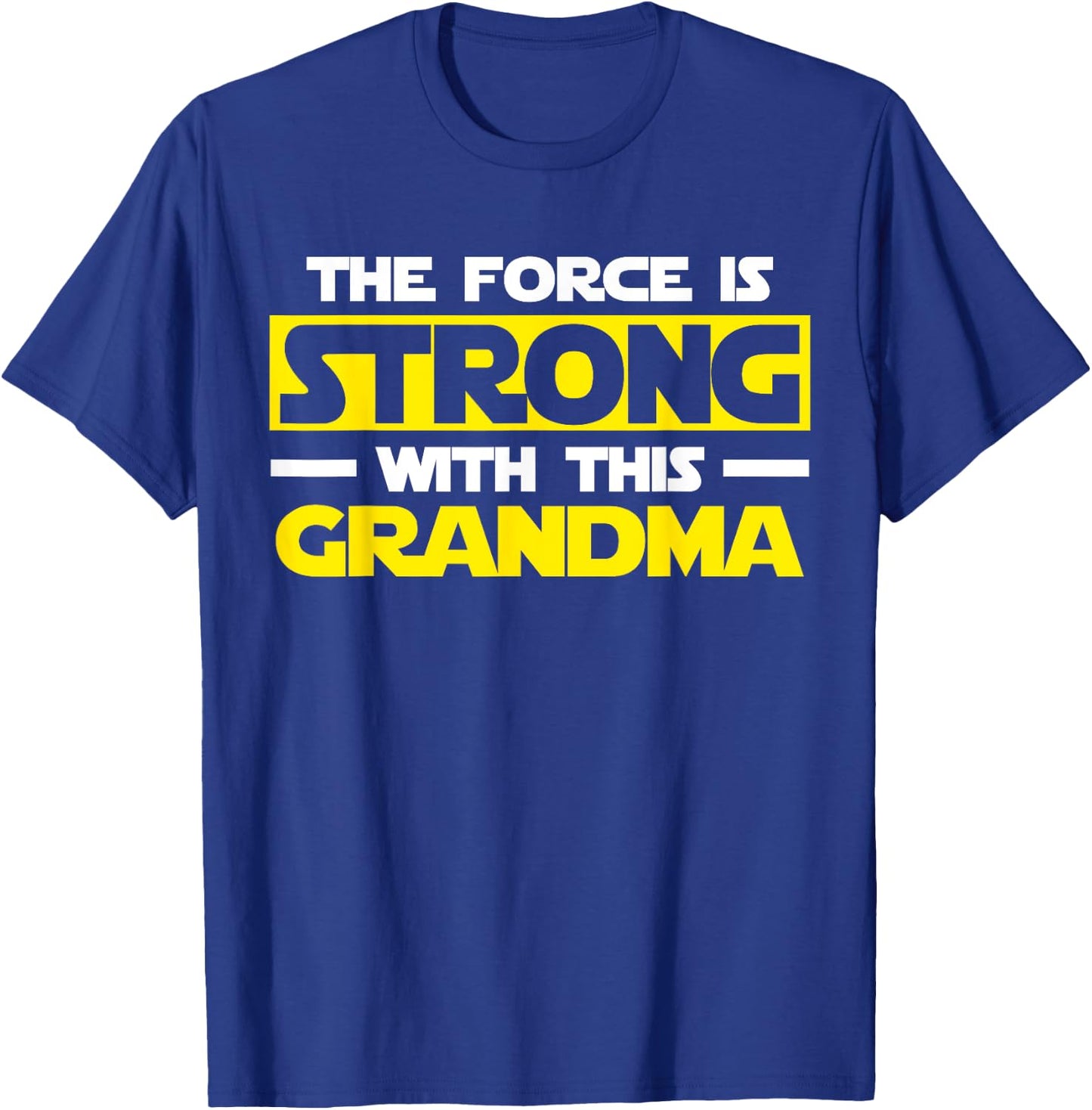 The Force Is Strong With This My Grandma T-Shirt - T-Shirt | Royal