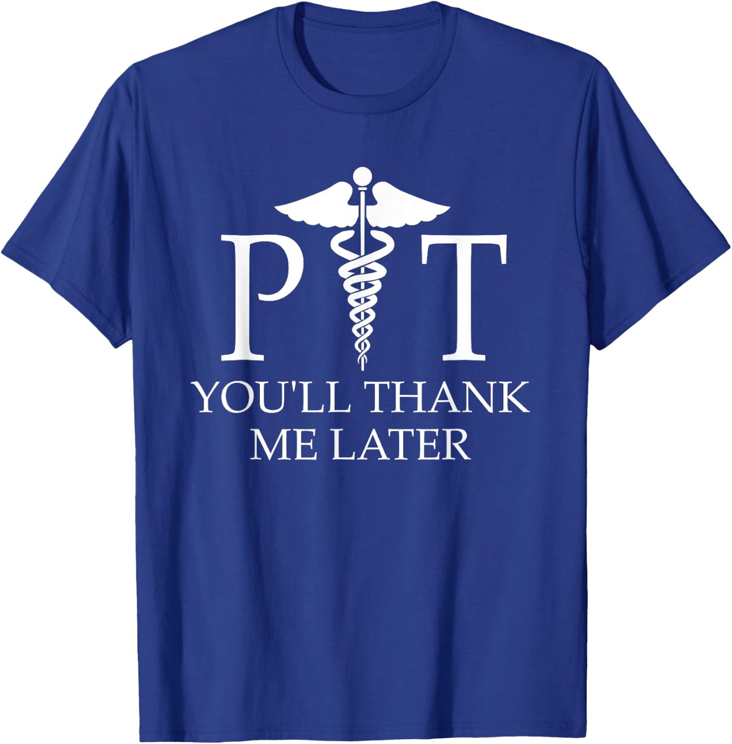 Physical Therapist Gifts Men Women Funny Physical Therapy T-Shirt - T-Shirt | Royal