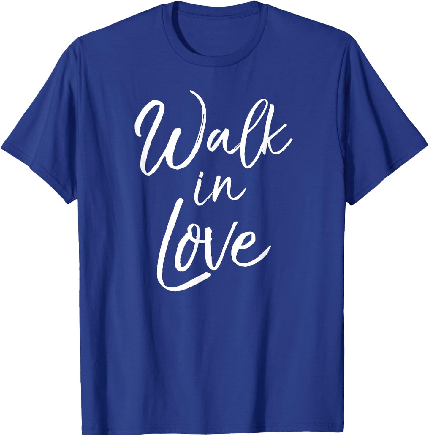 Cute Christian Quote Faith Saying Walk in Love T-Shirt - T-Shirt | Royal
