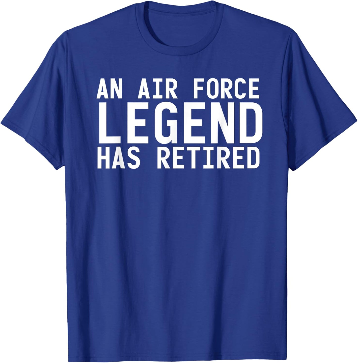 AN AIR FORCE LEGEND HAS RETIRED Funny Retirement Gift T-Shirt - T-Shirt | Royal