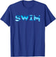 Swim Cool Water Sport Swimmer Swimming Humor Sayings Novelty T-Shirt - T-Shirt | Royal