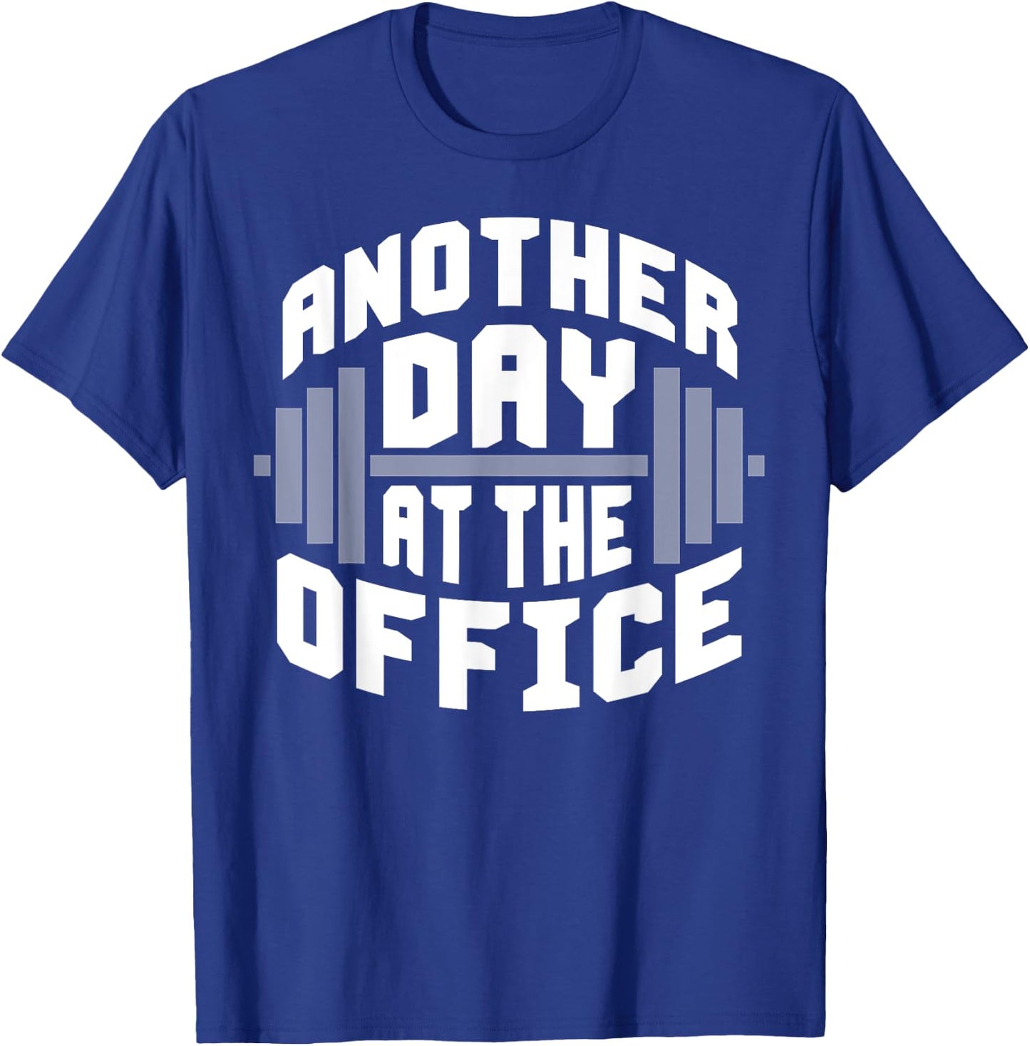 Another Day At The Office - Gym T-Shirt - T-Shirt | Royal