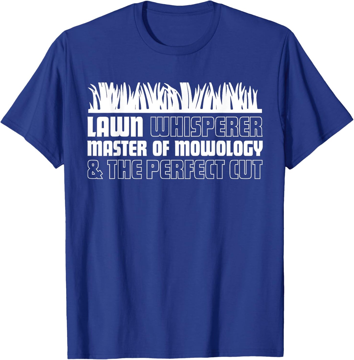Funny Lawn Mowing Shirt. Garden Lawn Mower Yard Work Gift T-Shirt - T-Shirt | Royal