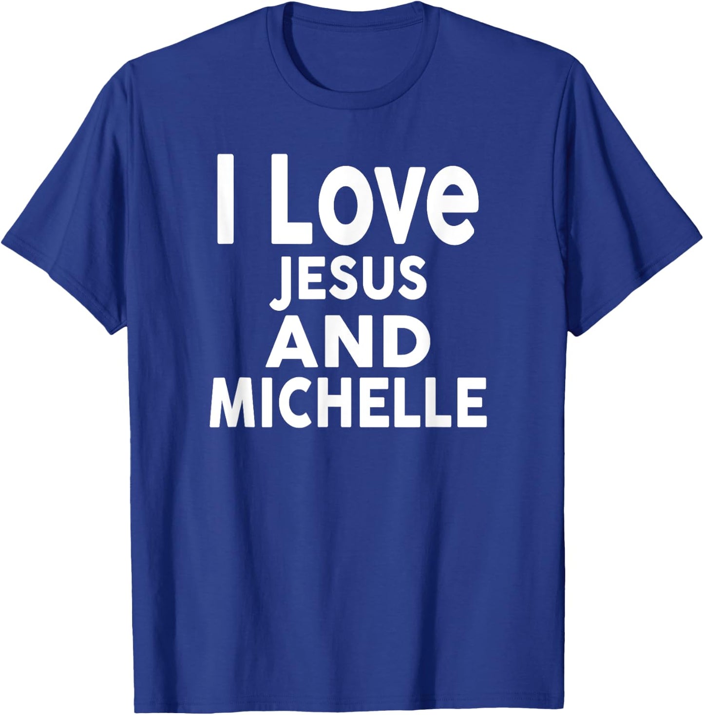 I Love Jesus and MICHELLE Name T-Shirt - T-Shirt | Royal