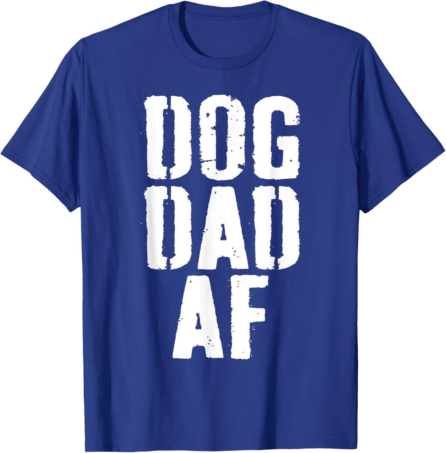 Dog Dad AF Shirt Men Dog Lover Fathers Day T-Shirt - T-Shirt | Royal