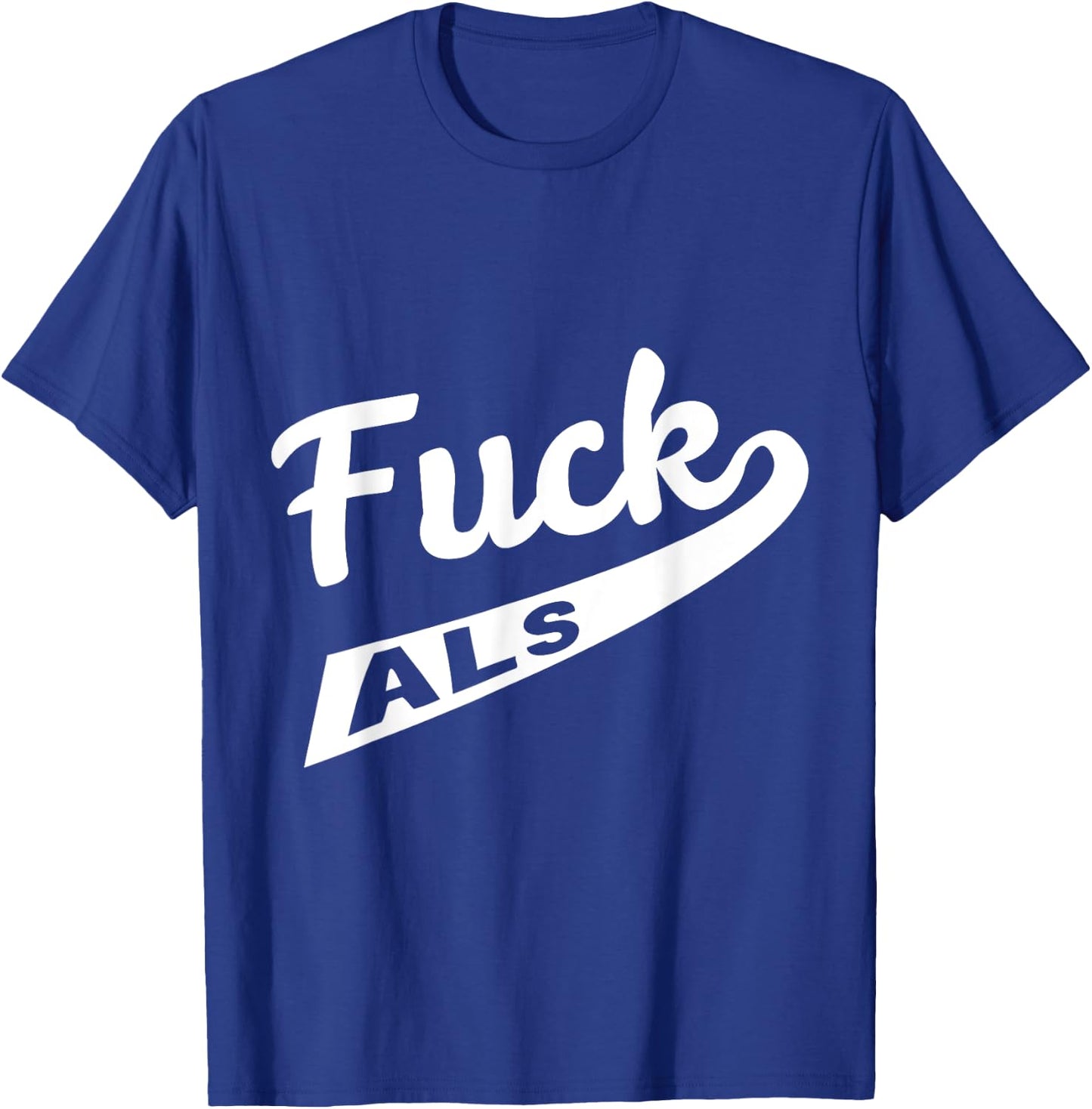 Fuck ALS Awareness T-Shirt - T-Shirt | Royal