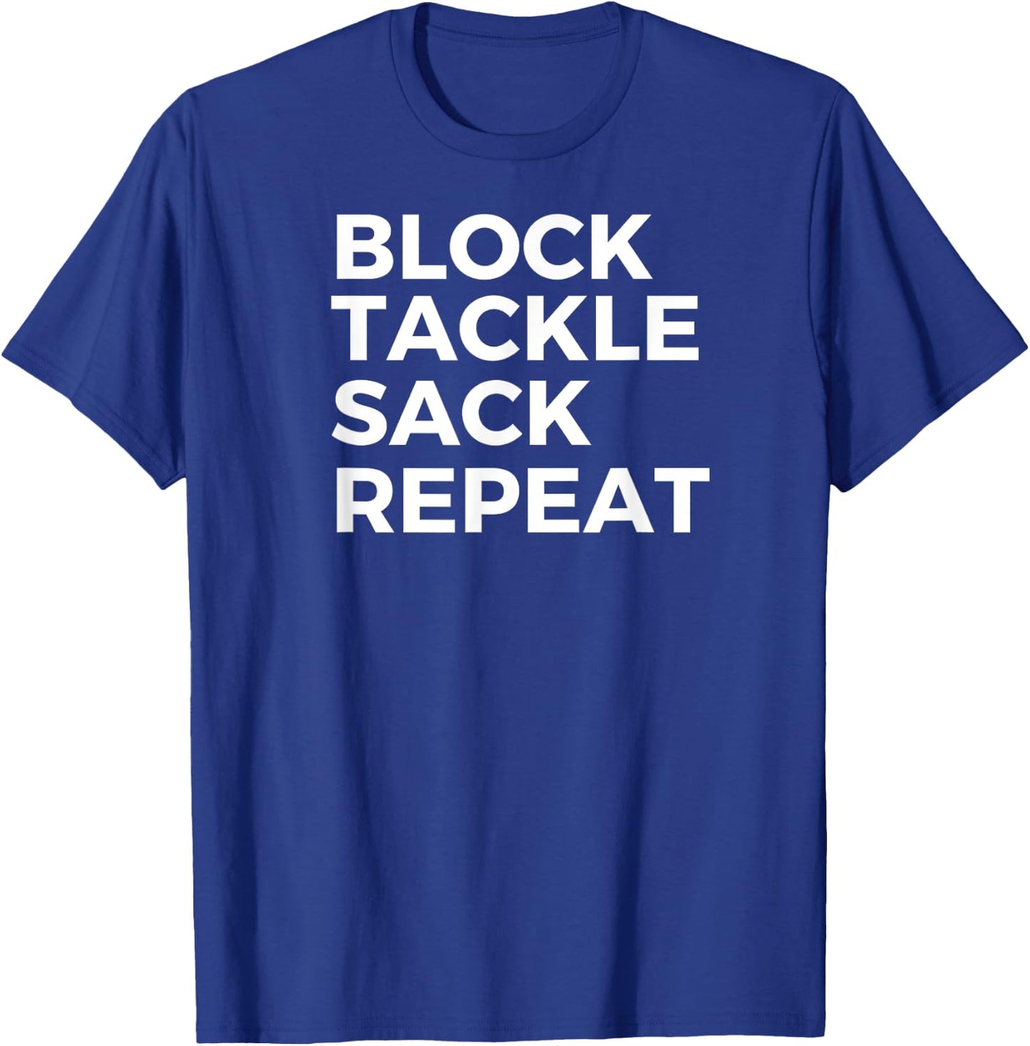 Block Tackle Sack Repeat Football Defensive Lineman T-Shirt - T-Shirt | Royal