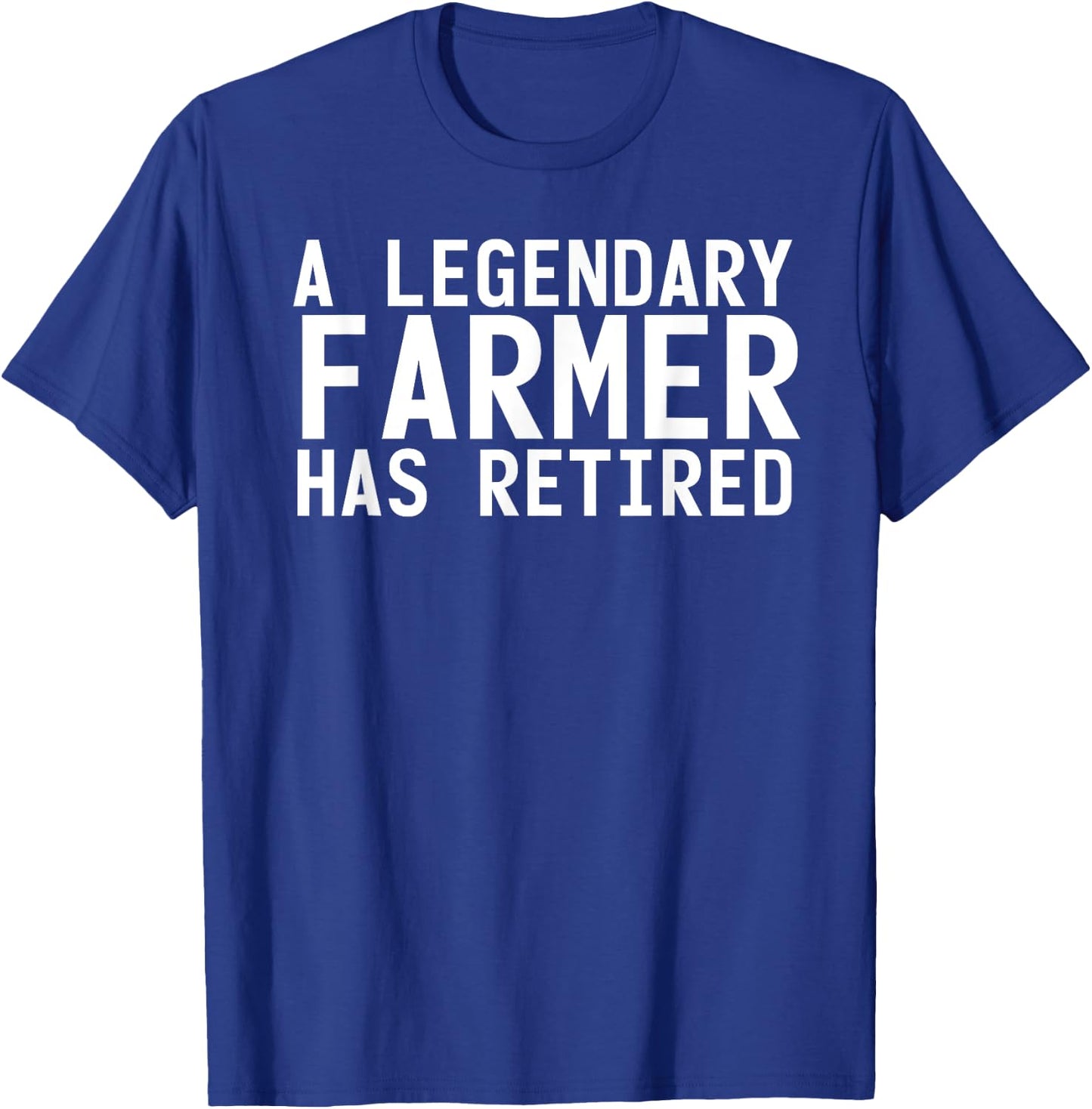 A LEGENDARY FARMER HAS RETIRED Funny Retirement Farming Gift T-Shirt - T-Shirt | Royal