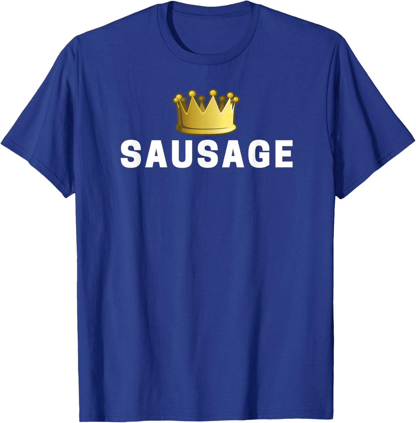 Sausage King Funny T-Shirt - T-Shirt | Royal