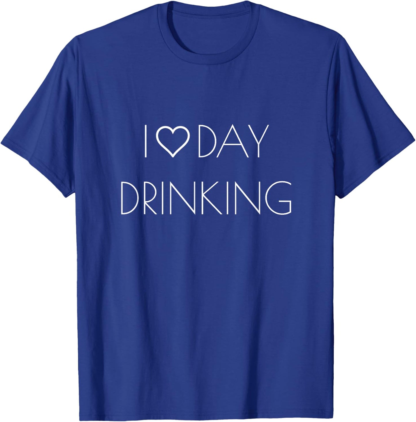 I love day drinking! Novelty T-Shirt - T-Shirt | Royal