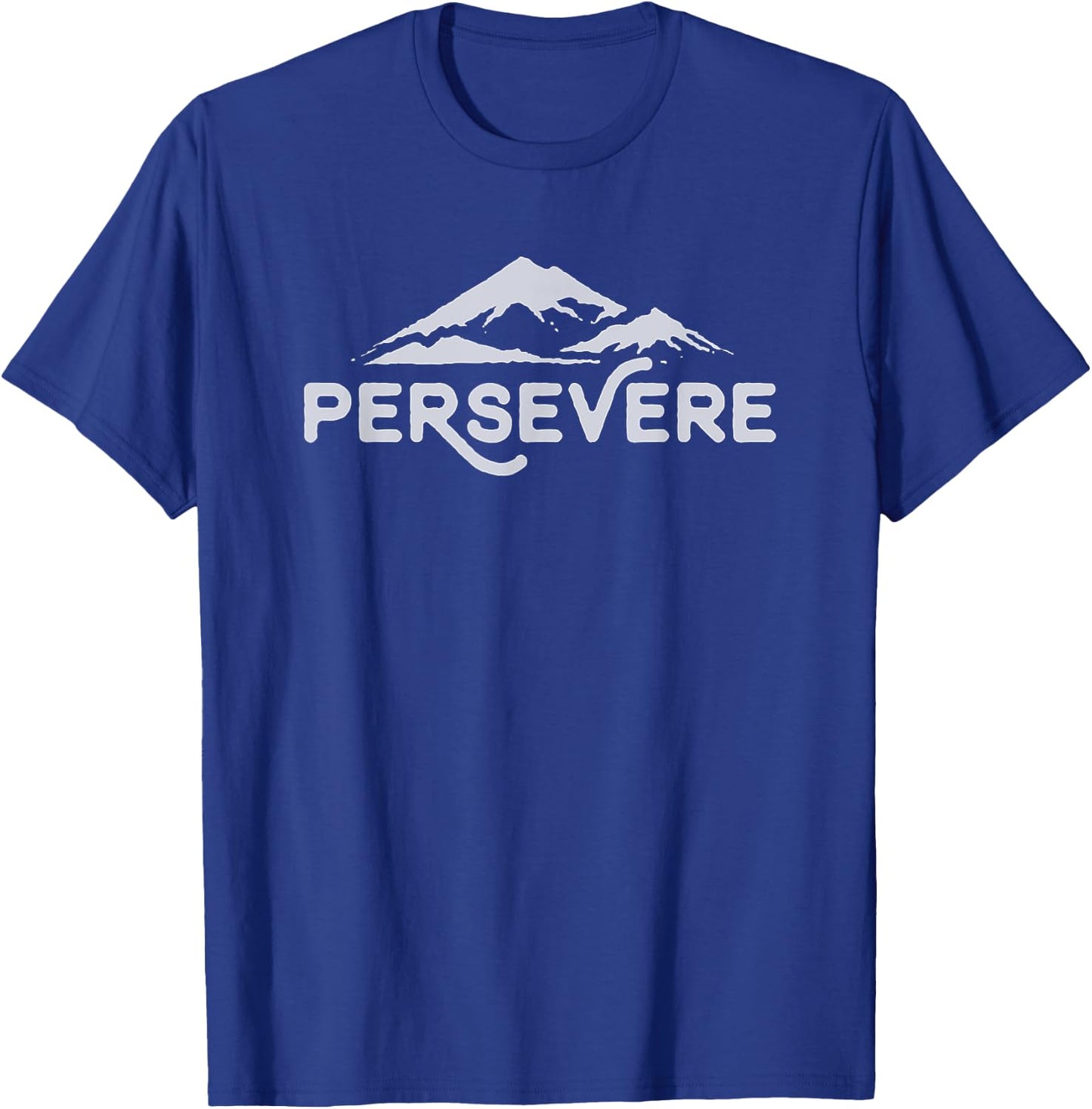 Persevere for Encouragement, Strength, Inspirational T-Shirt - T-Shirt | Royal