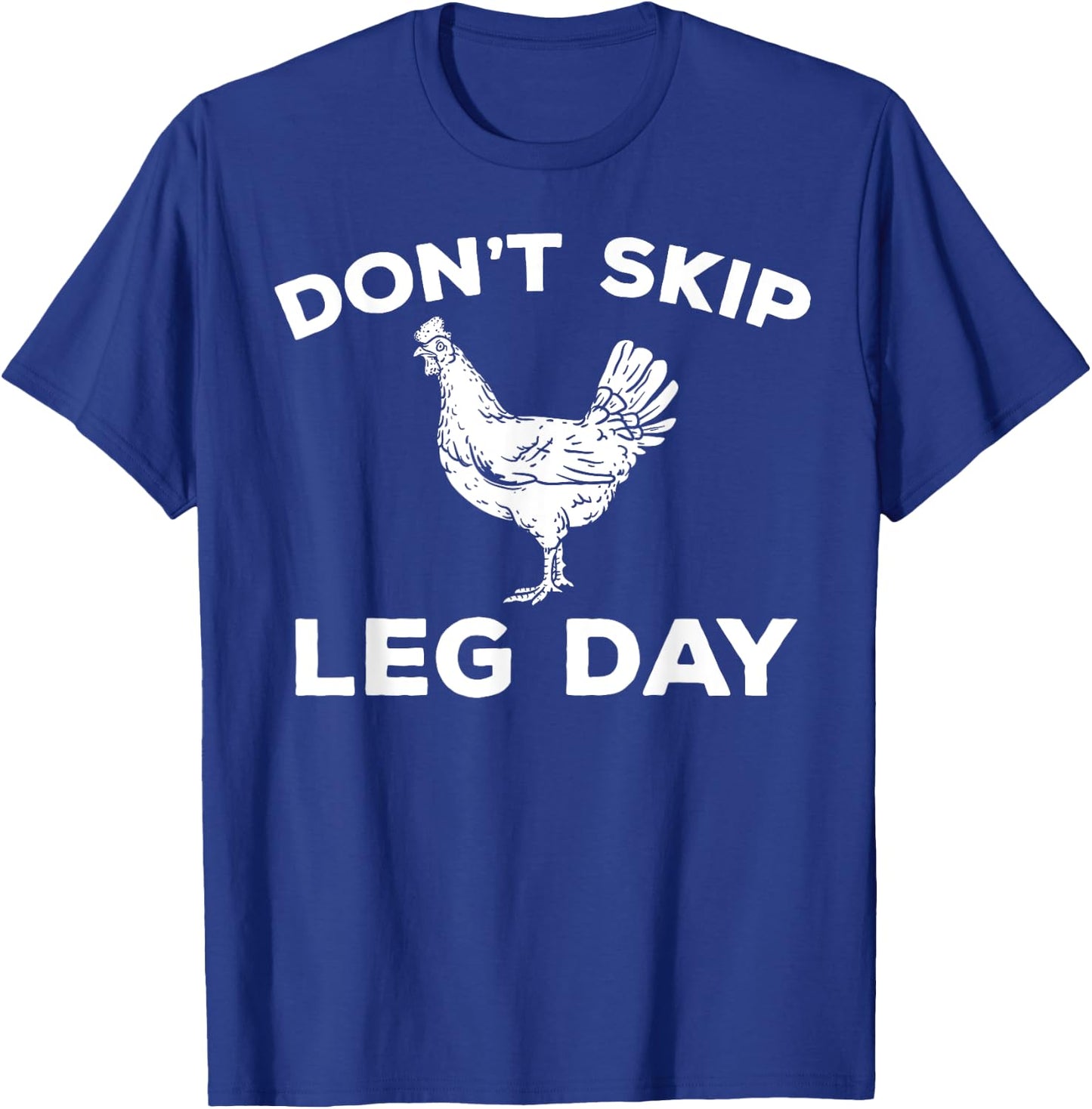 Dont Skip Leg Day Shirt Funny Gym Workout Fitness T-Shirt - T-Shirt | Royal