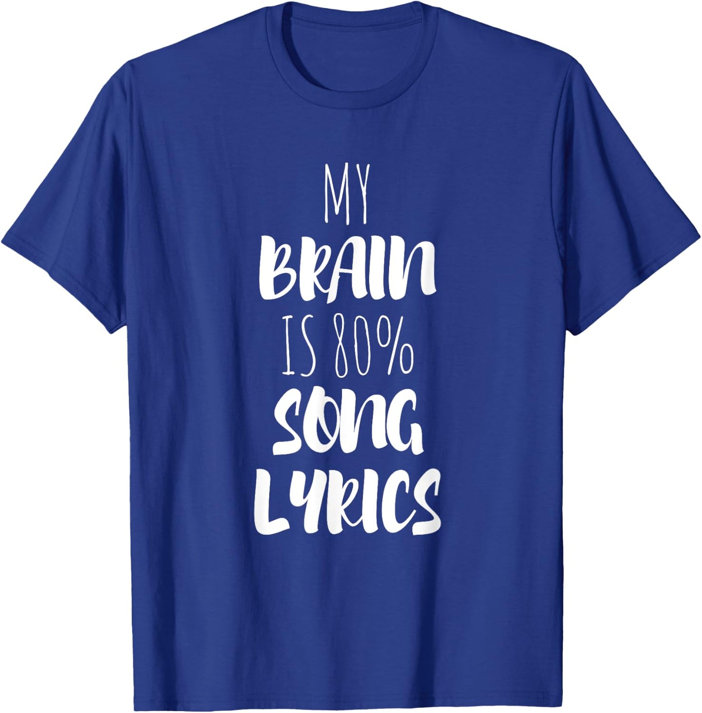 My Brain Is 80% Song Lyrics T-Shirt - T-Shirt | Royal
