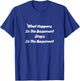 What Happens In The Basement Stays In The Basement T-Shirt - T-Shirt | Royal