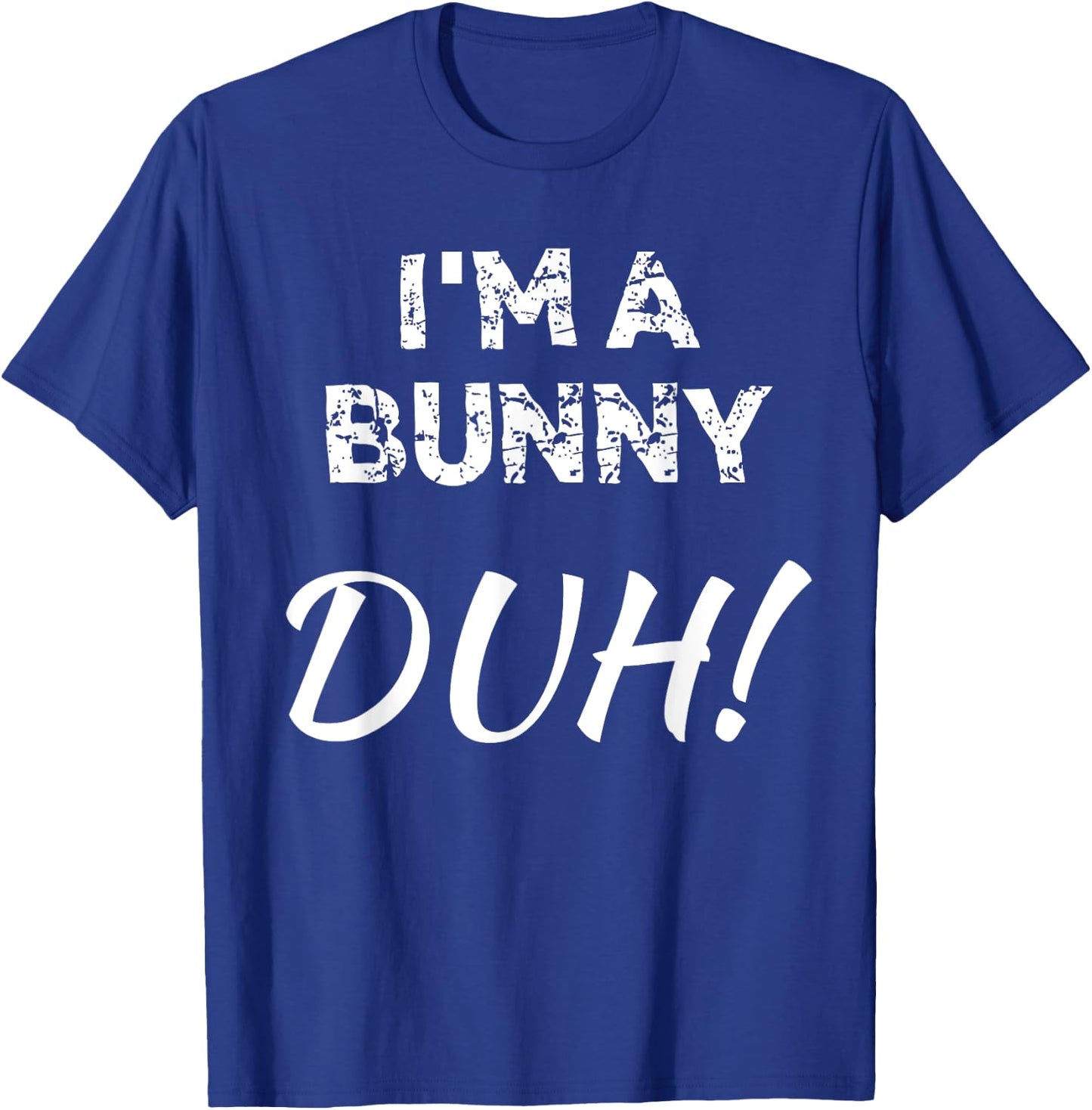 "I'm A Bunny Duh!" Funny Bunny Halloween T-Shirt - T-Shirt | Royal