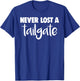 Never Lost A Tailgate T-Shirt - T-Shirt | Royal