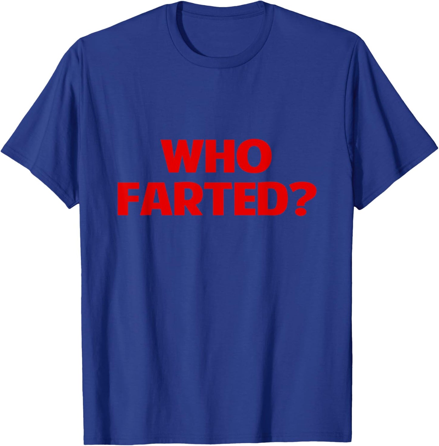 Who Farted Funny Gag Novelty T-Shirt - T-Shirt | Royal