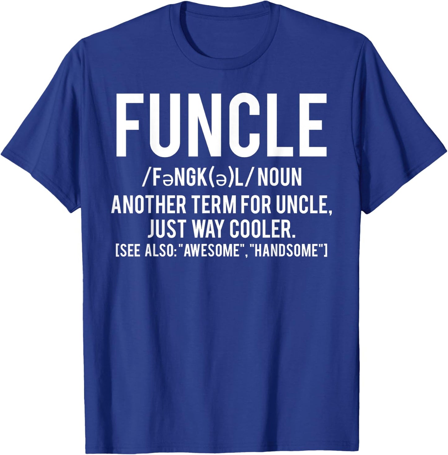 Funcle T Shirt - Cool funny awesome uncle cheap gift T-Shirt - T-Shirt | Royal