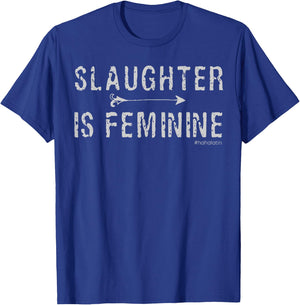 Slaughter is Feminine Classical Latin T-Shirt - T-Shirt | Royal