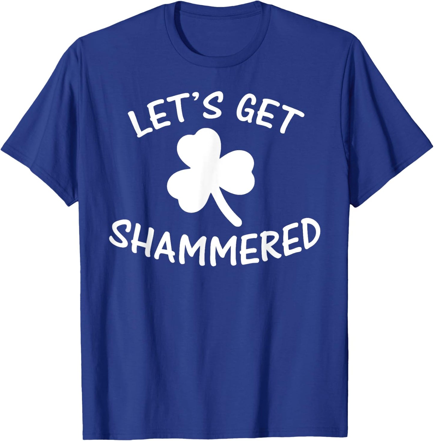 Funny Irish Lets Get Shammered St Patricks Beer Gift T-Shirt - T-Shirt | Royal
