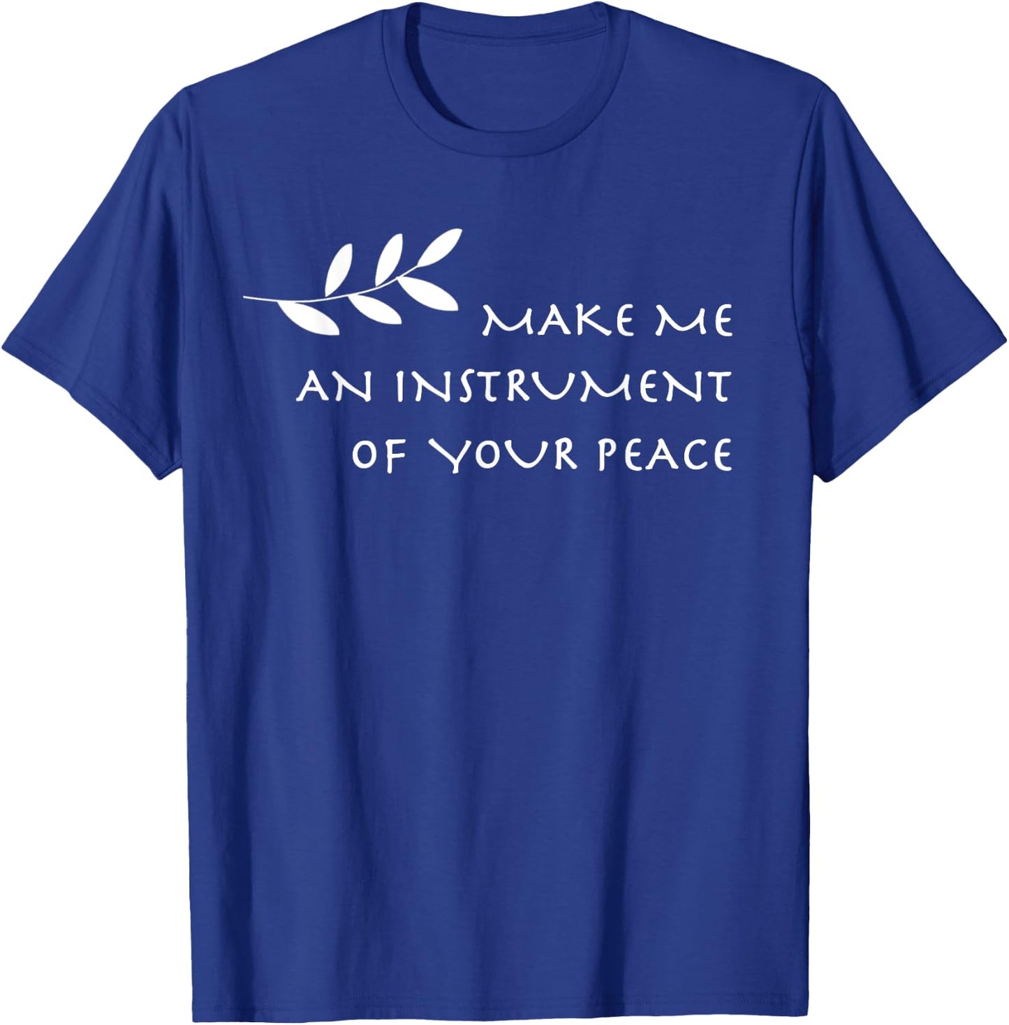 Instrument of Your Peace St. Francis Prayer T-Shirt - T-Shirt | Royal